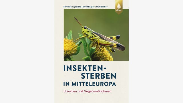 Thomas Fartmann, Eckhard Jedicke, Merle Streitberger, Gregor Stuhldreher : Insektensterben in Mitteleuropa