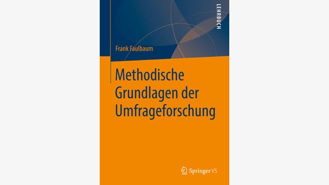 Frank Faulbaum: Methodische Grundlagen der Umfrageforschung