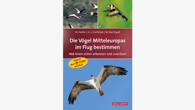 Wolfgang Fiedler, Hans-Joachim Fünfstück, Werner Nachtigall: Die Vögel Mitteleuropas im Flug bestimmen