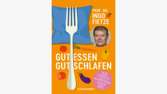 Ingo Fietze: Gut essen, gut schlafen