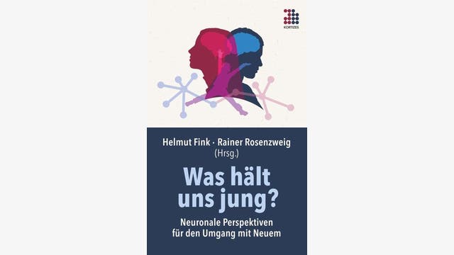 Helmut Fink, Rainer Rosenzweig (Hrsg.): Was hält uns jung?   