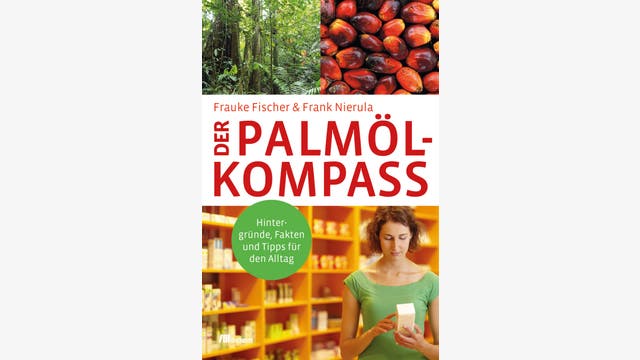 Frauke Fischer, Frank Nierula: Der Palmölkompass