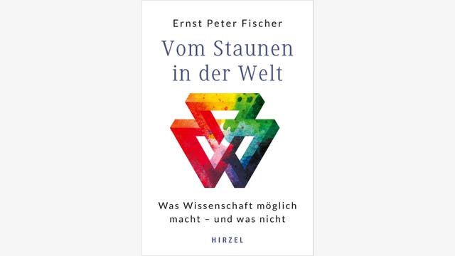 Ernst Peter Fischer: Vom Staunen in der Welt