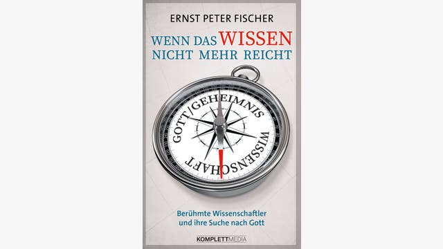 Ernst Peter Fischer: Wenn das Wissen nicht mehr reicht