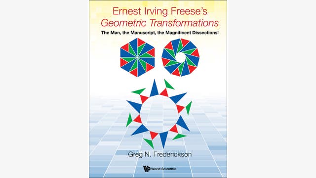 Greg N. Frederickson: Ernest Irving Freese's Geometric Transformations