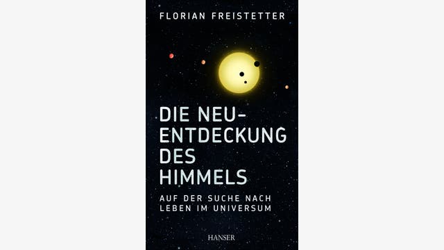 Florian Freistätter: Die Neuentdeckung des Himmels