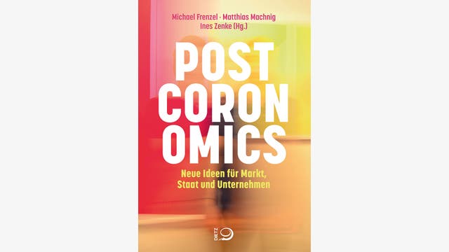 Michael Frenzel, Matthias Machnig, Ines Zenke: Postcoronomics