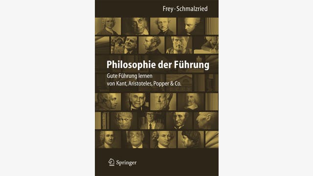 Dieter Frey, Lisa Schmalzried: Philosophie der Führung