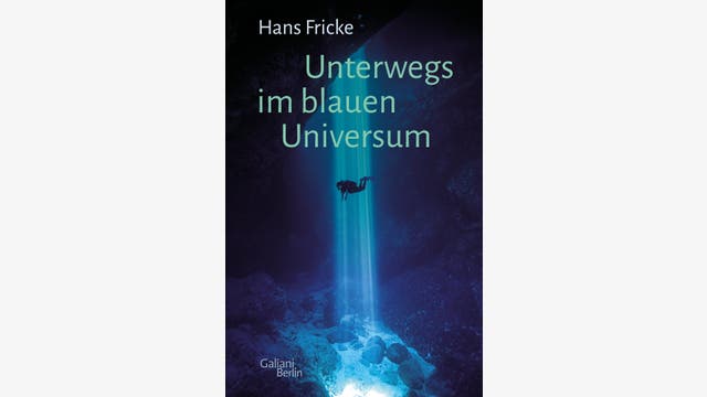 Hans Fricke: Unterwegs im blauen Universum