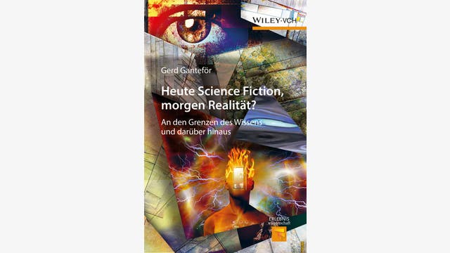 Gerd Ganteför: Heute Science Fiction, morgen Realität?