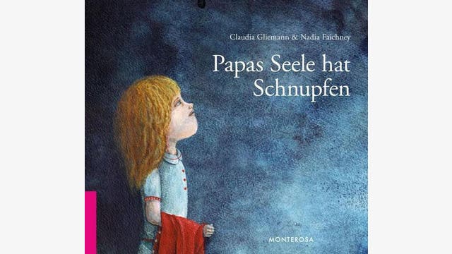 Claudia Gliemann, Nadia Faichney: Papas Seele hat Schnupfen