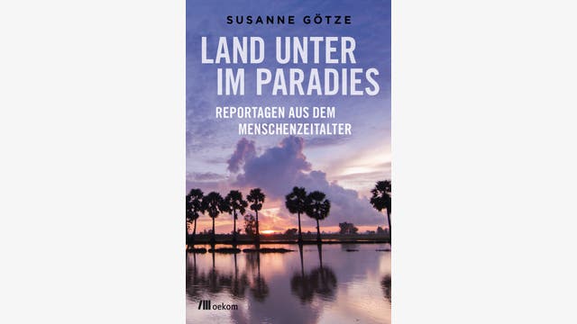 Susanne Götze: Land unter im Paradies