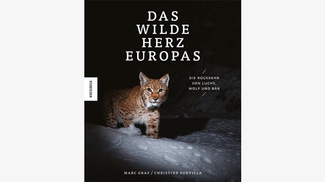 Marc Graf, Christine Sonvilla: Das wilde Herz Europas 