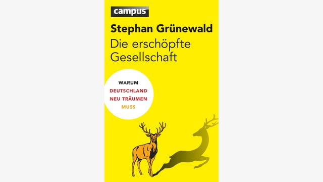 Stephan Grünewald: Die erschöpfte Gesellschaft