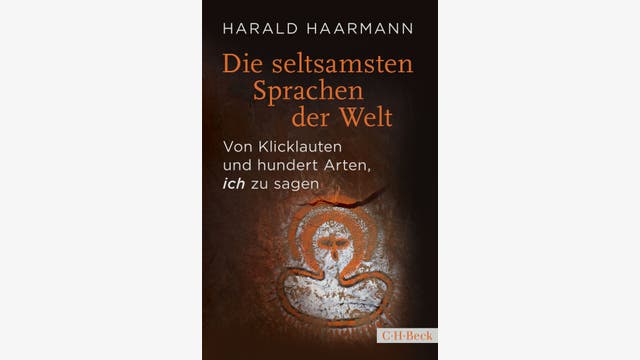 Harald Haarmann: Die seltsamsten Sprachen der Welt 
