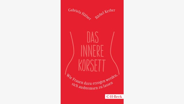 Gabriela Häfner, Bärbel Kerber: Das innere Korsett