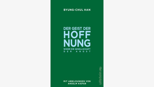 Byung-Chul Han: Der Geist der Hoffnung