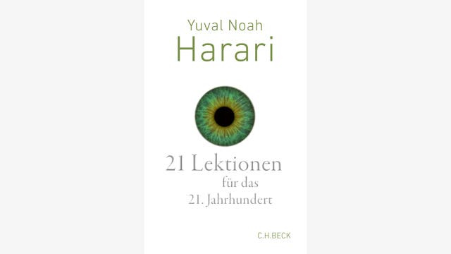 Yuval Noah Harari: 21 Lektionen für das 21.&nbsp;Jahrhundert
