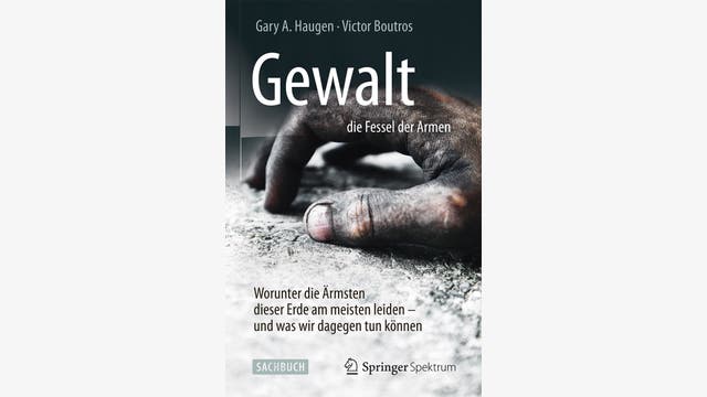 Gary Haugen, Victor Boutros: Gewalt - die Fessel der Armen