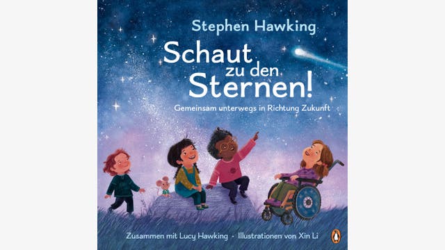 Stephen Hawking, Lucy Hawking: Schaut zu den Sternen!