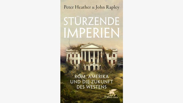 Peter Heather, John Rapley: Stürzende Imperien