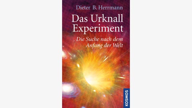 Dieter B. Hermann: Das Urknall-Experiment