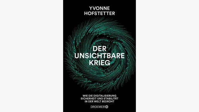 Yvonne Hofstetter: Der unsichtbare Krieg