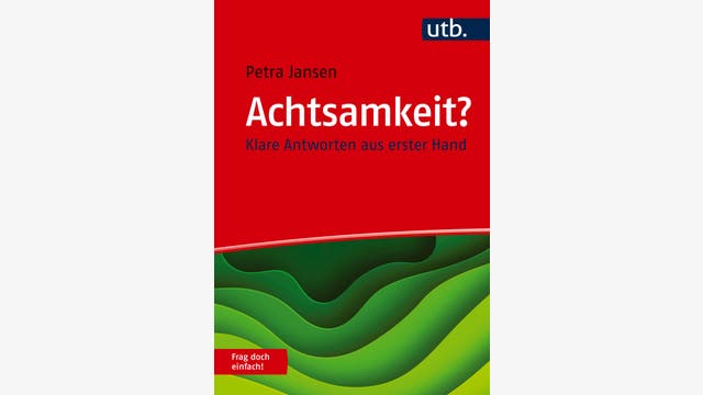 Petra Jansen: Achtsamkeit?