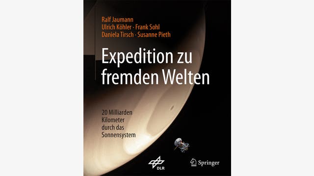 Ralf Jaumann, Ulrich Köhler, Frank Sohl, Daniela Tirsch, Susanne Pieth: Expedition zu fremden Welten