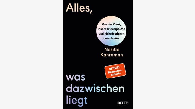 Nesibe Kahraman: Alles, was dazwischenliegt