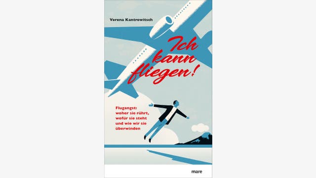 Verena Kantrowitsch: Ich kann fliegen!