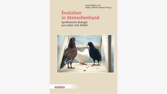 Sonja Kießling, Heike Catherina Mertens (Hg.): Evolution in Menschenhand 