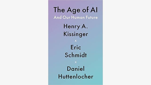 Henry A. Kissinger, Eric Schmidt, Daniel Huttenlocher : The Age of AI