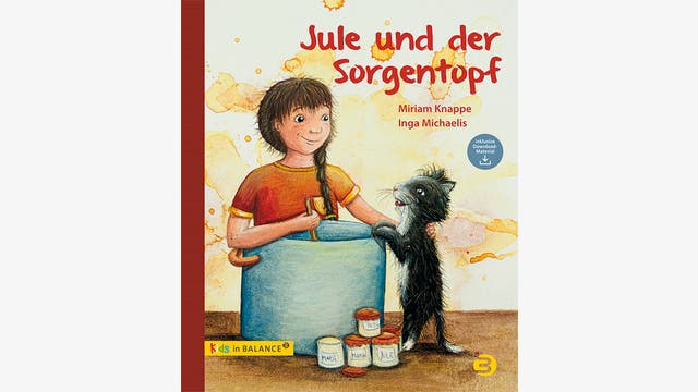 Miriam Knappe, Inga Michaelis: Jule und der Sorgentopf