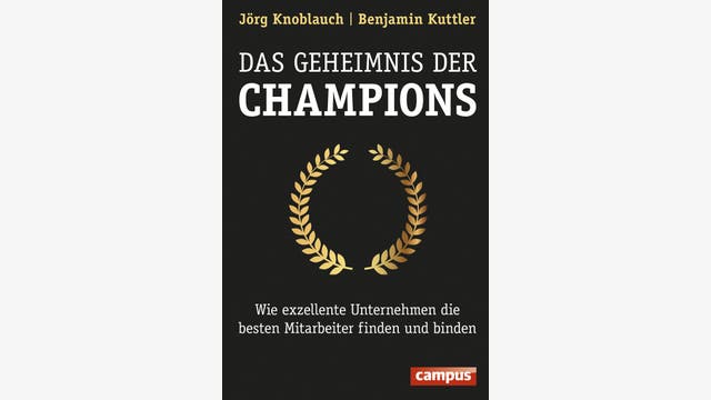 Jörg Knoblauch, Benjamin Kuttler: Das Geheimnis der Champions  