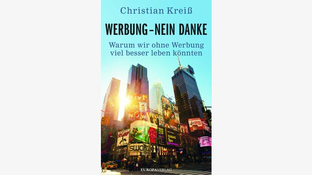 Christian Kreiß: Werbung – nein danke