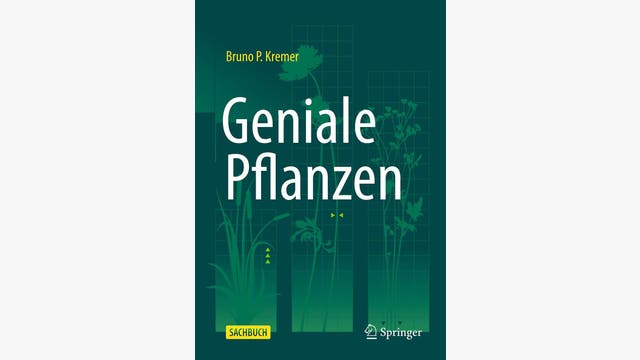 Bruno P. Kremer: Geniale Pflanzen