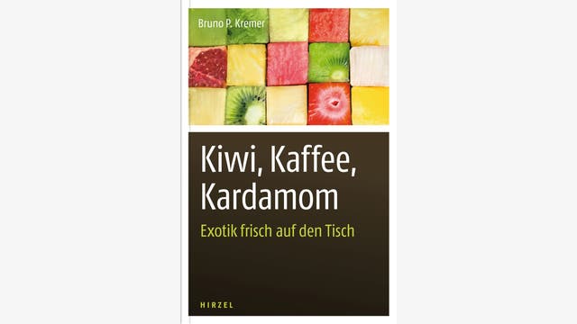 Bruno P. Kremer: Kiwi, Kaffee, Kardamom