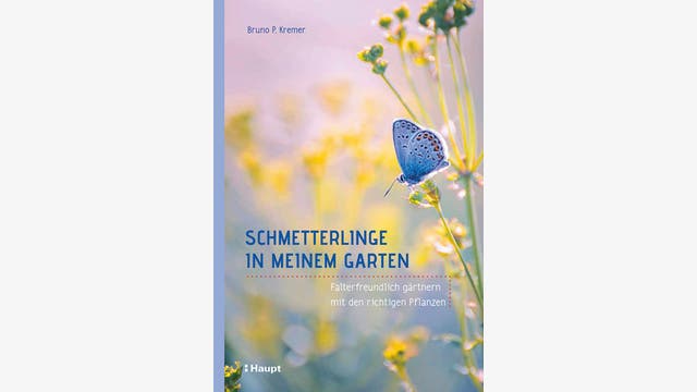 Bruno P. Kremer: Schmetterlinge in meinem Garten