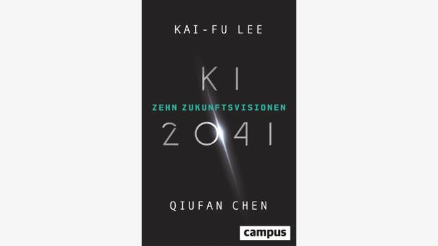 Kai-Fu Lee, Qiufan Chen: KI 2041