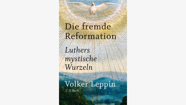 Volker Leppin: Die fremde Reformation