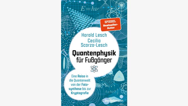 Harald Lesch, Cecilia Scorza-Lesch: Quantenphysik für Fußgänger