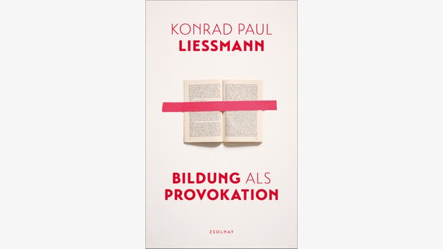 Konrad Paul Liessmann: Bildung als Provokation