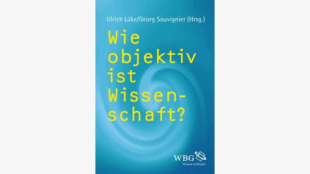 Ulrich Lüke, Georg Souvignier (Hg.): Wie objektiv ist Wissenschaft?