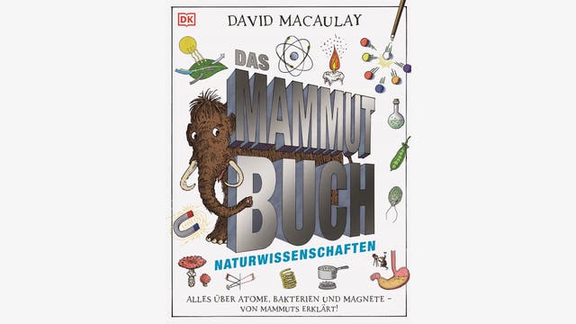 David Macaulay: Das Mammut-Buch: Naturwissenschaften