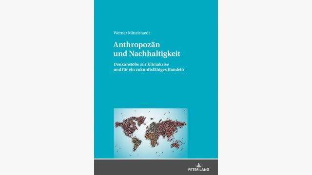 Werner Mittelstaedt: Anthropozän und Nachhaltigkeit