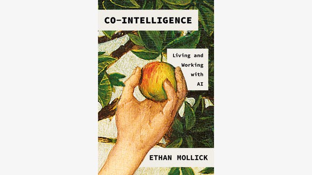 Ethan Mollick: Co-Intelligence