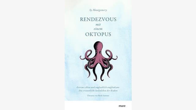 Sy Montgomery: Rendezvous mit einem Oktopus