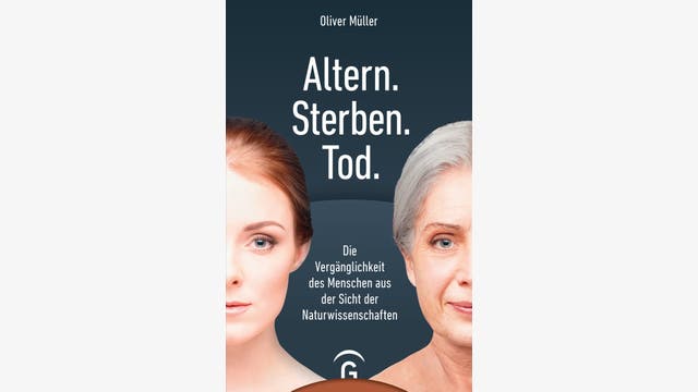 Oliver Müller  : Altern. Sterben. Tod.   