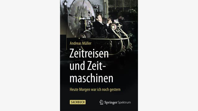Andreas Müller: Zeitreisen und Zeitmaschinen